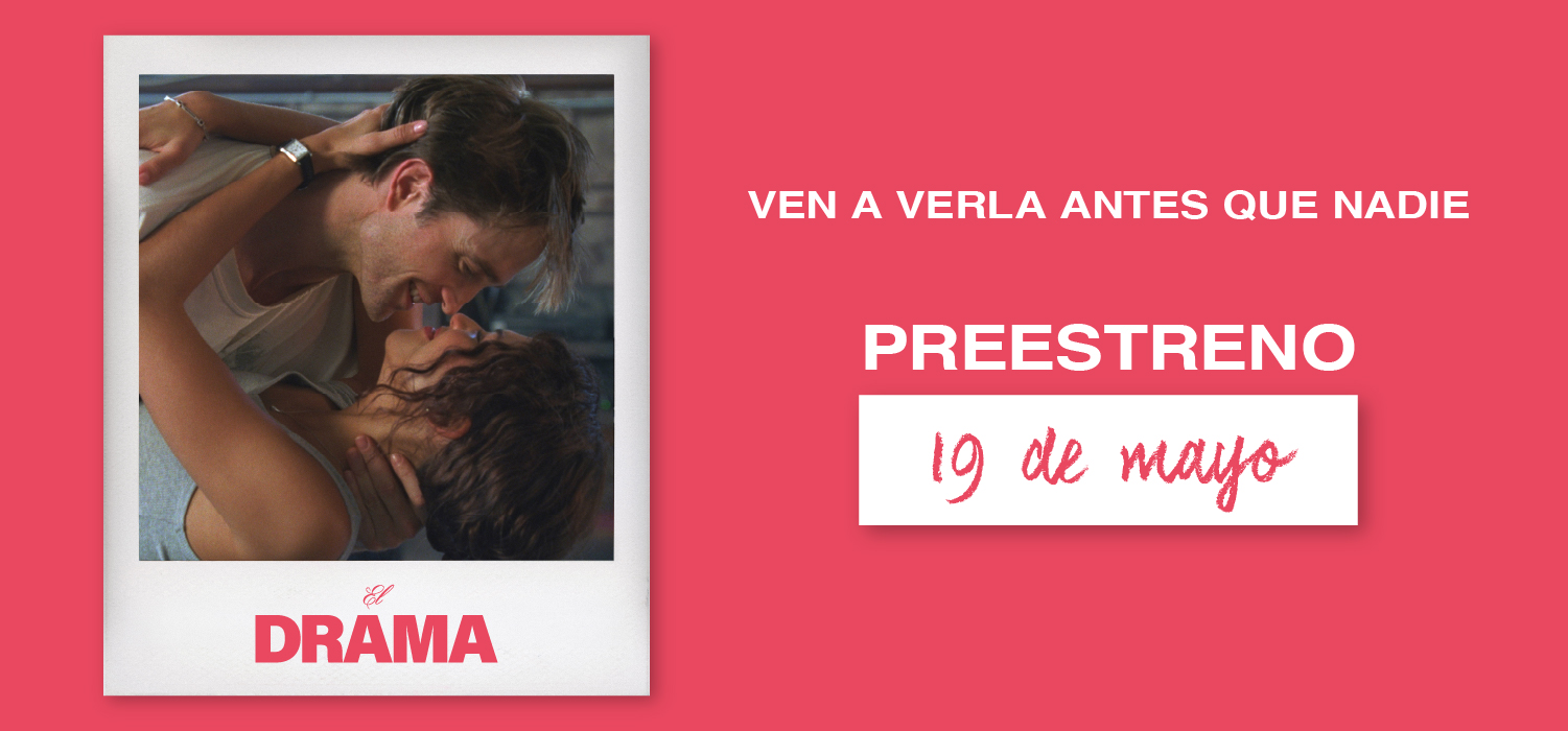 Preestrenos 'El Drama'